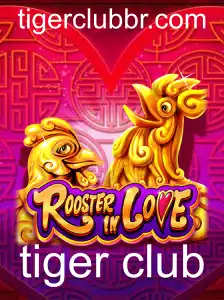 RoosterInLove: Descubra o Mundo do Jogo Engajador com o Universo do Tiger Club
